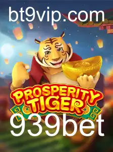 Explorando o Fascínio de ProsperityTiger na Plataforma 939bet